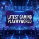 Latest Gaming PlayMyWorld interactive gaming experience