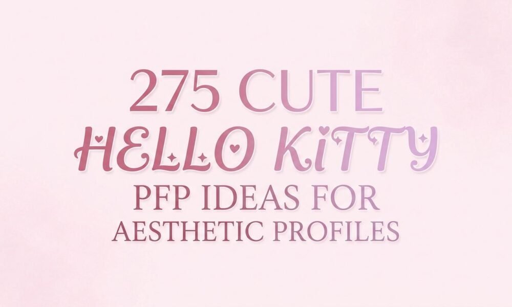 275 Cute Hello Kitty PFP collection with kawaii and aesthetic profile picture designs