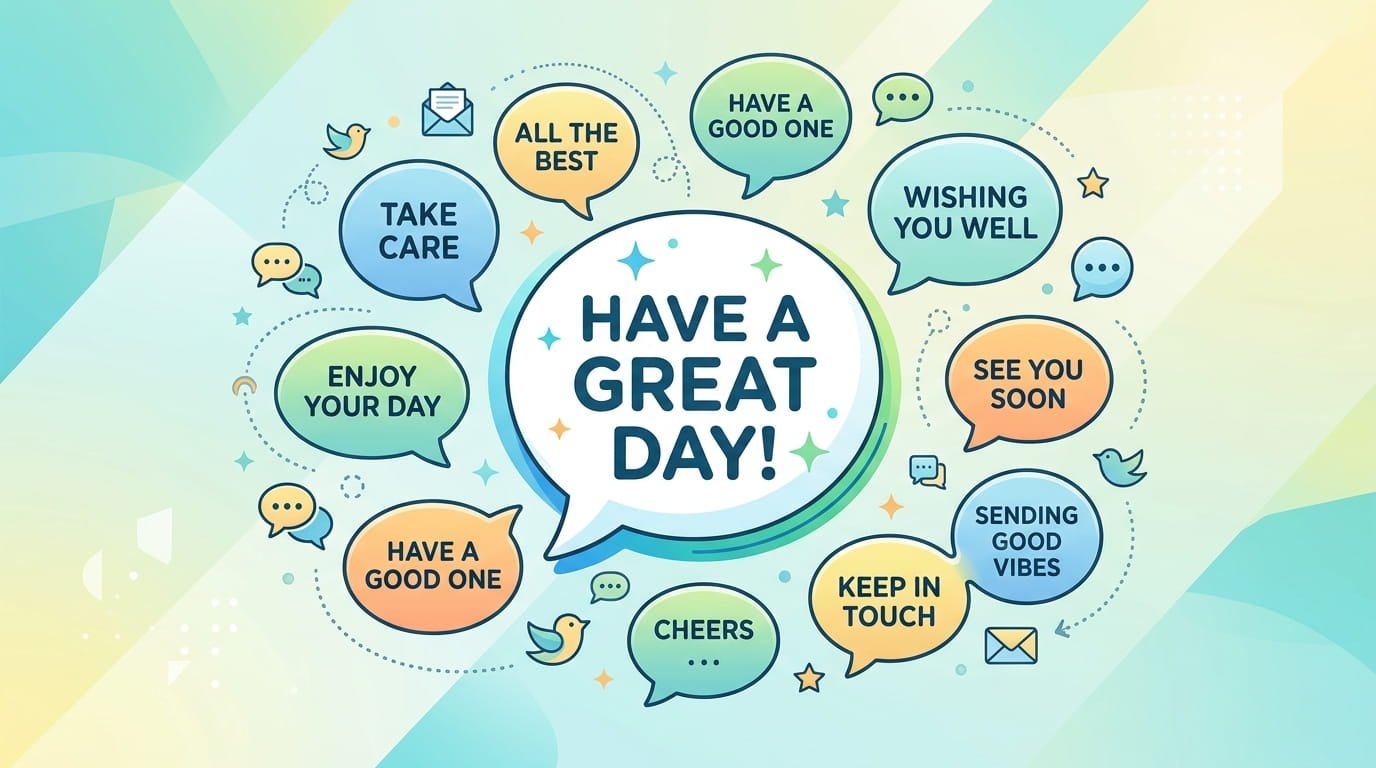 40 other ways to say Have a Good Day with examples