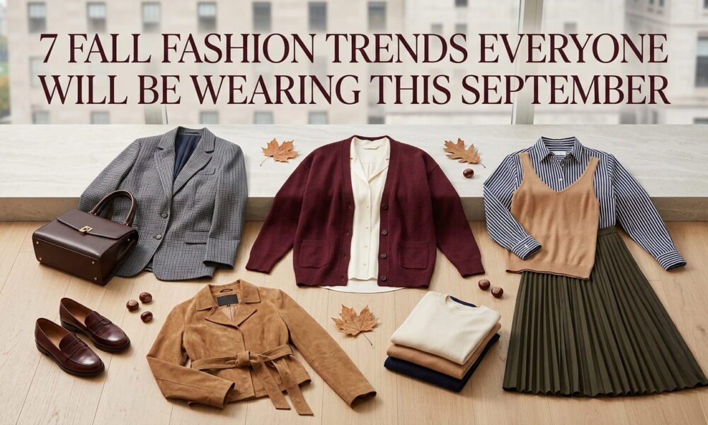 7 fall fashion trends everyone will be wearing this September