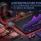 AI Infrastructure Stocks powering the next AI boom through chips, data centers, networking, power, and cooling